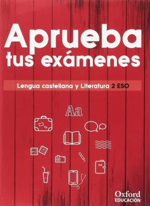APRUEBA TUS EXÁMENES. LENGUA CASTELLANA Y LITERATURA 2.º ESO