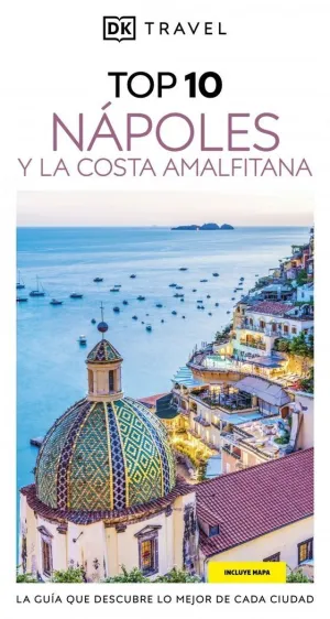 NÁPOLES Y LA COSTA AMALFITANA (GUÍAS VISUALES TOP 10)