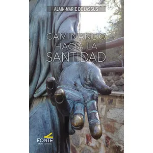 CAMINANDO HACIA LA SANTIDAD