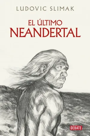 EL ÚLTIMO NEANDERTAL