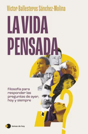 LA VIDA PENSADA - FILOSOFIA PARA RESPONDER LAS PRE