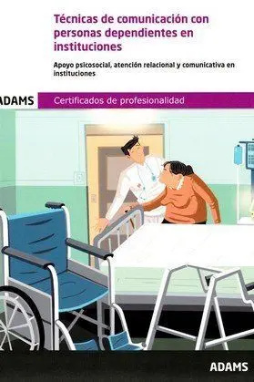 UF0131 TÉCNICAS DE COMUNICACIÓN CON PERSONAS DEPENDIENTES EN INSTITUCIONES. CERT