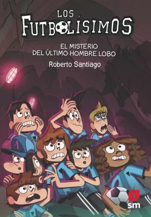 LOS FUTBOLISIMOS 16 EL MISTERIO DEL ÚLTIMO HOMBRE LOBO