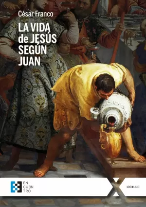 LA VIDA DE JESÚS SEGÚN JUAN