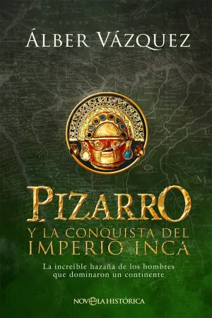 PIZARRO Y LA CONQUISTA DEL IMPERIO INCA