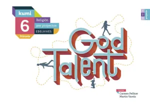 PROYECTO KUMI - 6 PRIMARIA : GOD TALENT