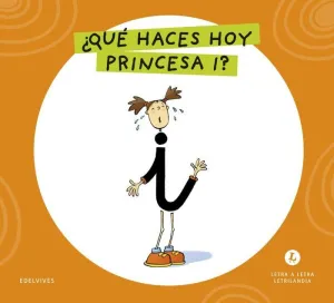 LETRA A LETRA LETRILANDIA - ¿QUÉ HACES HOY, PRINCESA I?