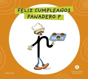 LETRA A LETRA LETRILANDIA - FELIZ CUMPLEAÑOS, PANADERO P