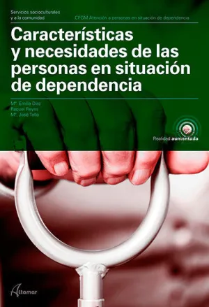 CARACTERÍSTICAS Y NECESIDADES DE LAS PERSONAS EN SITUACIÓN DE DEPENDENCIA