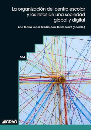 LA ORGANIZACIÓN DEL CENTRO ESCOLAR Y LOS RETOS DE UNA SOCIEDAD GLOBAL Y DIGITAL