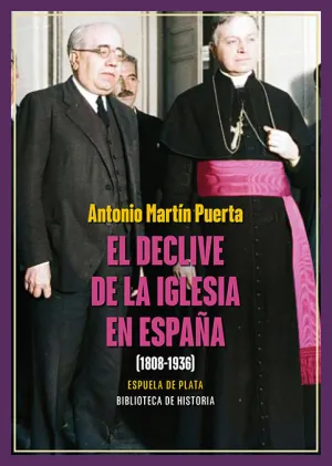 EL DECLIVE DE LA IGLESIA EN ESPAÑA (1808-1936)