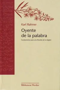 OYENTE DE LA PALABRA. FUNDAMENTOS PARA UNA FILOSOFÍA DE LA RELIGIÓN