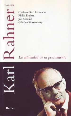 KARL  RAHNER LA ACTUALIDAD DE SU PENSAMIENTO