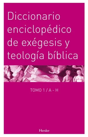 DICCIONARIO ENCICLOPÉDICO DE EXÉGESIS Y TEOLOGÍA BÍBLICA