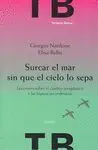 SURCAR EL MAR SIN QUE EL CIELO LO SEPA