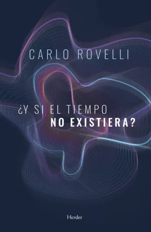¿Y SI EL TIEMPO NO EXISTIERA?
