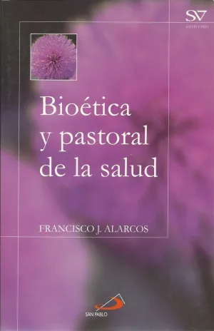 BIOÉTICA Y PASTORAL DE LA SALUD