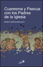 CUARESMA Y PASCUA CON LOS PADRES DE LA  IGLESIA