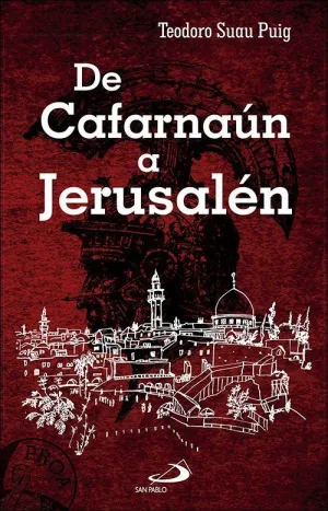DE CAFARNAÚN A JERUSALÉN