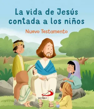 LA VIDA DE JESÚS CONTADA A LOS NIÑOS