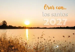 CALENDARIO ORAR CON... LOS SANTOS 2027