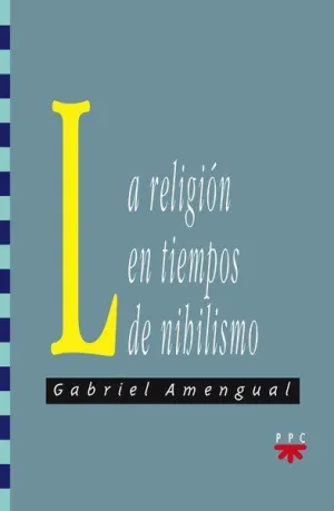 LA RELIGIÓN EN TIEMPOS DE NIHILISMO