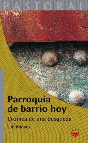 PARROQUIA DE BARRIO HOY CRÓNICA DE UNA BÚSQUEDA