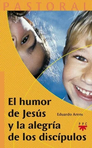 EL HUMOR DE JESÚS Y LA ALEGRIA DE LOS DISCIPULOS