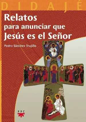 RELATOS PARA ANUNCIAR QUE JESÚS ES EL SEÑOR
