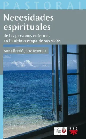 NECESIDADES ESPIRITUALES DE LAS PERSONAS ENFERMAS EN LA ÚLTIMA ETAPA DE SUS VIDAS