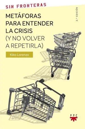 METÁFORAS PARA ENTENDER LA CRISIS (Y NO VOLVER A REPETIRLA)