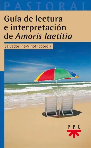 GUÍA DE LECTURA E INTERPRETACIÓN DE AMORIS LAETITIA