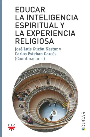 EDUCAR LA INTELIGENCIA ESPIRITUAL Y LA EXPERIENCIA RELIGIOSA