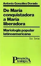 DE MARÍA CONQUISTADORA A MARÍA LIBERADORA