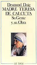 MADRE TERESA DE CALCUTA SU GENTE Y SU OBRA