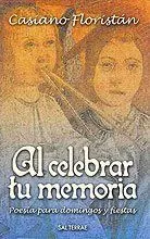 AL CELEBRAR TU MEMORIA