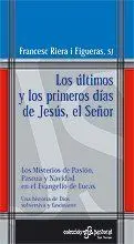 LOS ULTIMOS Y LOS PRIMEROS DÍAS DE JESÚS EL SEÑOR