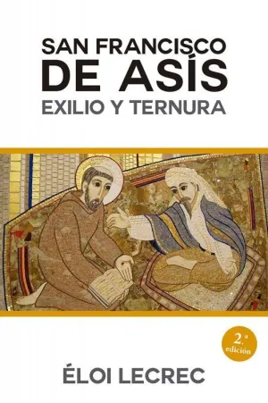 SAN FRANCISCO DE ASÍS EXILIO Y TERNURA