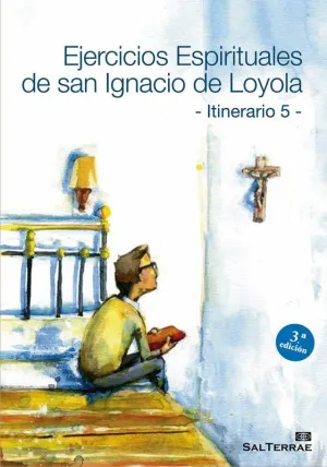 ITINERARIO 5-EJERCICIOS ESPIRITUALES DE SAN IGNACIO DE LOYOLA