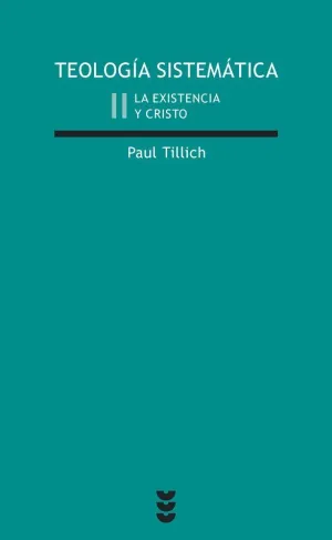 TEOLOGIA SISTEMATICA  LA EXISTENCIA Y CRISTO