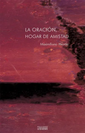 LA ORACIÓN, HOGAR DE AMISTAD