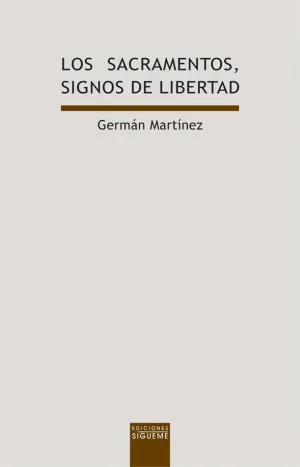 LOS SACRAMENTOS, SIGNOS DE LIBERTAD