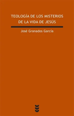 TEOLOGÍA DE LOS MISTERIOS DE LA VIDA DE JESÚS