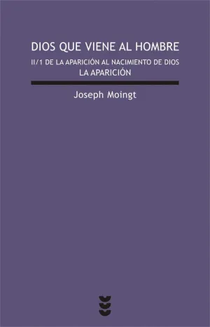 DIOS QUE VIENE AL HOMBRE II/1 DE LA APARICIÓN AL NACIMIENTO DE DIOS