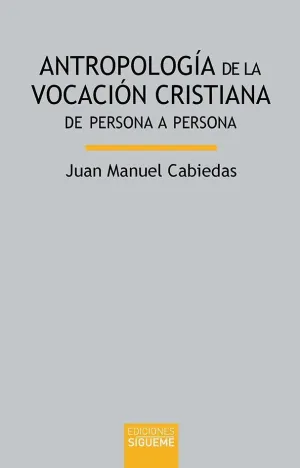 ANTROPOLOGÍA DE LA VOCACIÓN CRISTIANA
