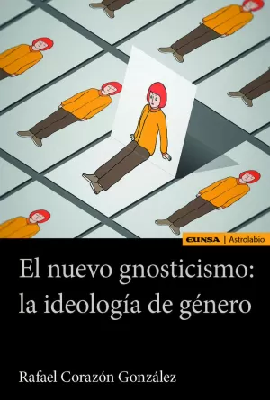 EL NUEVO GNOSTICISMO: LA IDEOLOGÍA DE GÉNERO