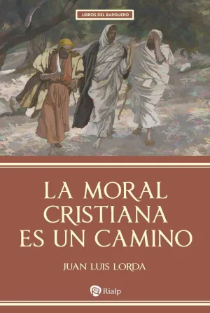 LA MORAL CRISTIANA ES UN CAMINO