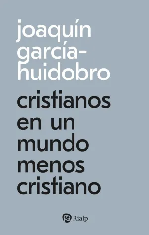 CRISTIANOS EN UN MUNDO MENOS CRISTIANO