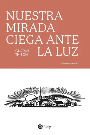 NUESTRA MIRADA CIEGA ANTE LA LUZ