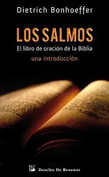 LOS SALMOS. EL LIBRO DE ORACIÓN DE LA BIBLIA